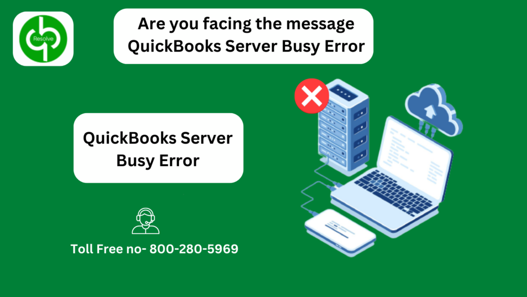 Are you facing the message QuickBooks server busy error